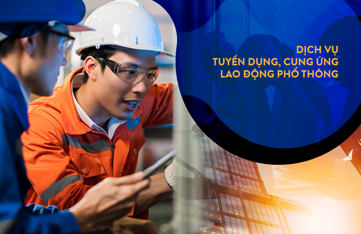 Dịch vụ tuyển dụng, cung ứng lao động phổ thông